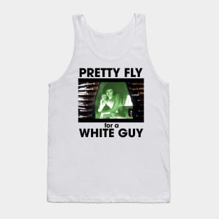 Pretty Fly for a White Guy Tank Top